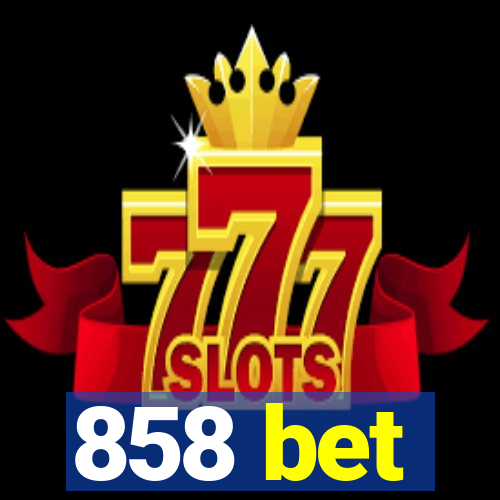 858 bet